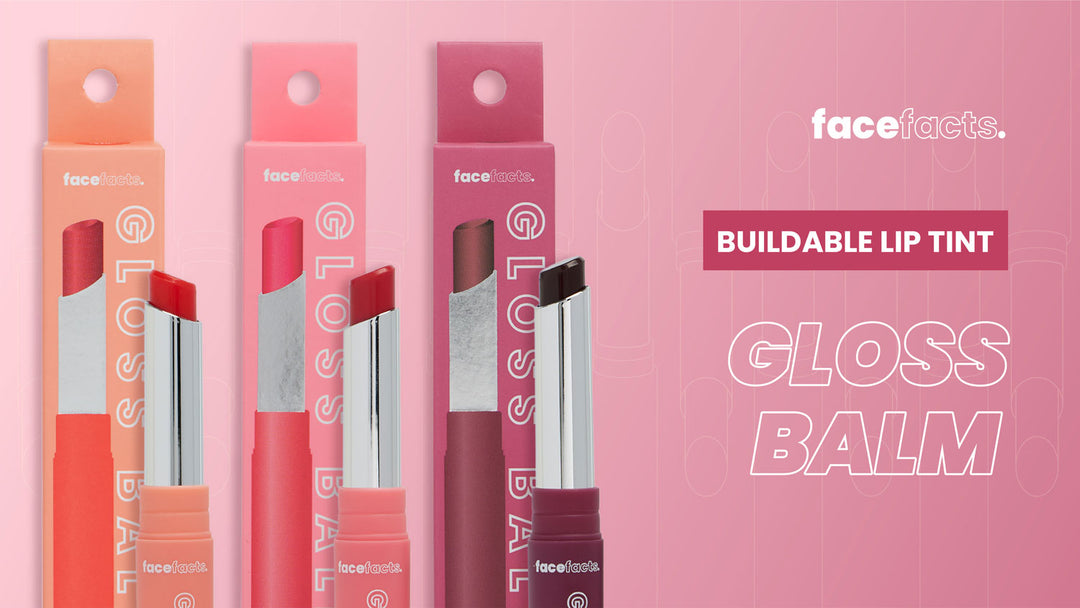 Face Facts Gloss Balms: Buildable Tinted Lip Balms for a Perfect Pout