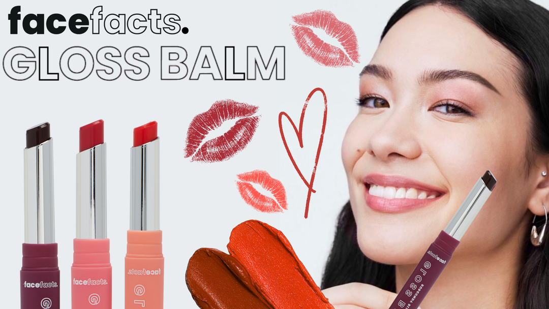 Face Facts Gloss Balms: Buildable Tinted Lip Balms for a Perfect Pout