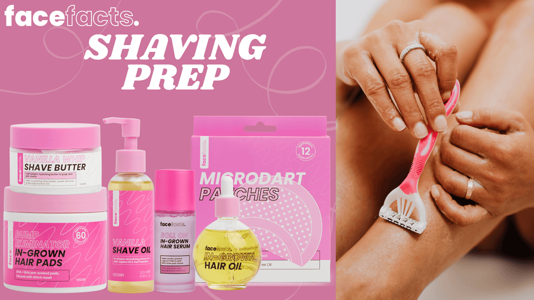 Smooth, Confident Skin Starts Here: The Face Facts Shave Prep & SOS Routine You Need