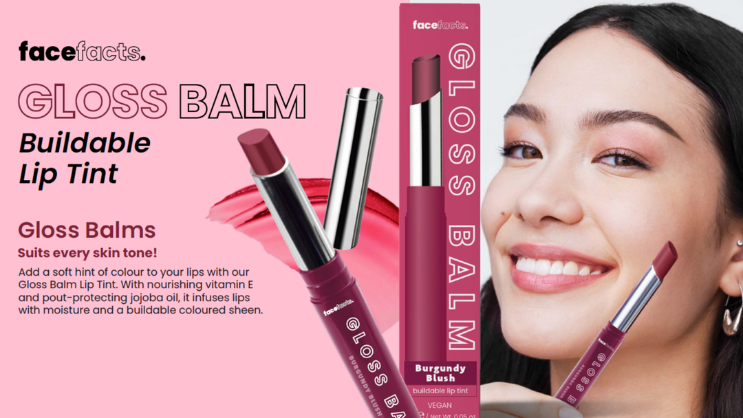 Face Facts Gloss Balms: Buildable Tinted Lip Balms for a Perfect Pout
