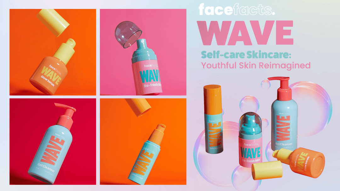 Your First Skincare Routine Just Dropped: Meet Face Facts Wave 🌊